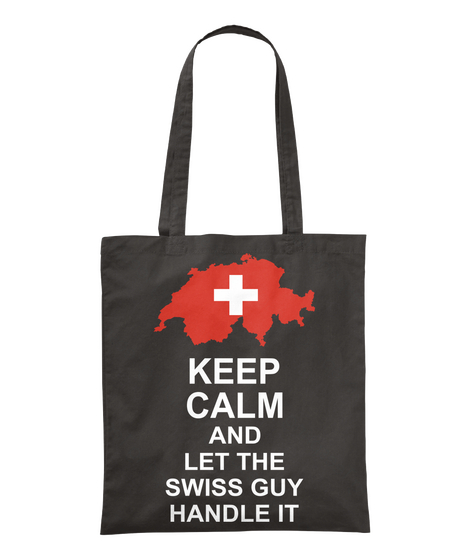 Keep Calm And Let The Swiss Guy Handle It Black T-Shirt Front