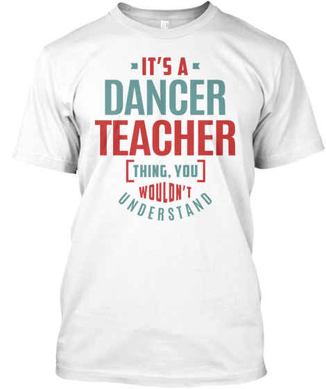 Dance Teacher White áo T-Shirt Front