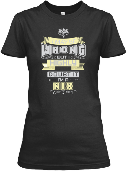 May Be Wrong Nix T Shirts Black Maglietta Front