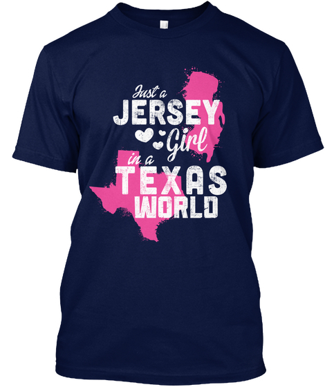 Just A Jersey Girl In A Texas World Navy T-Shirt Front