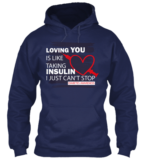 Loving You Is Like Taking Insulin I Just Can't Stop Navy T-Shirt Front