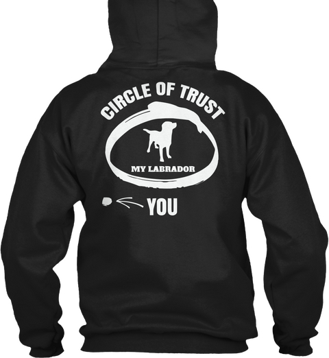 Circle Of Trust My Labrador You Black Camiseta Back