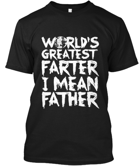 Greatest Father   Limited Edition!! Black T-Shirt Front