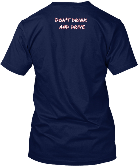 Don't Drink 
And Drive  Navy Kaos Back
