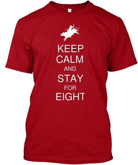 Keep Calm And Stay For Eight Deep Red Camiseta Front