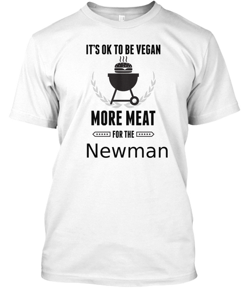 Newman More Meat For Us Bbq Shirt White áo T-Shirt Front