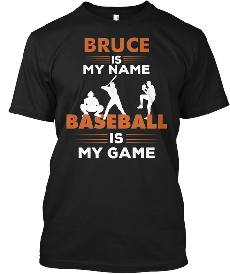 Baseball Is My Game   Bruce Name Shirt Black T-Shirt Front