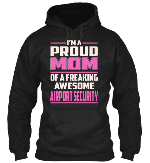 Airport Security   Proud Mom Black T-Shirt Front
