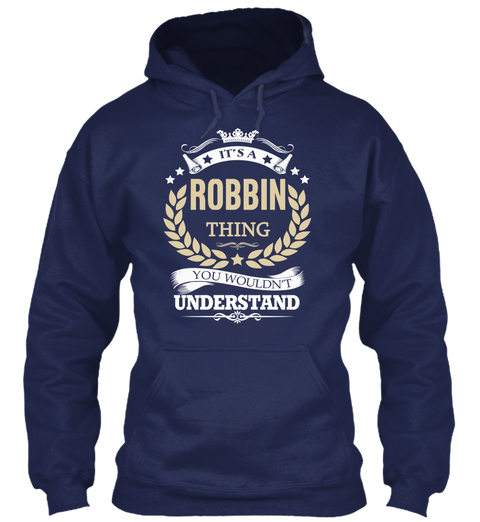 It's A Robbin Thing You Wouldn't Understand Navy Kaos Front