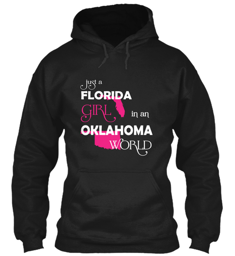 Just A Florida Girl In An Oklahoma World Black T-Shirt Front