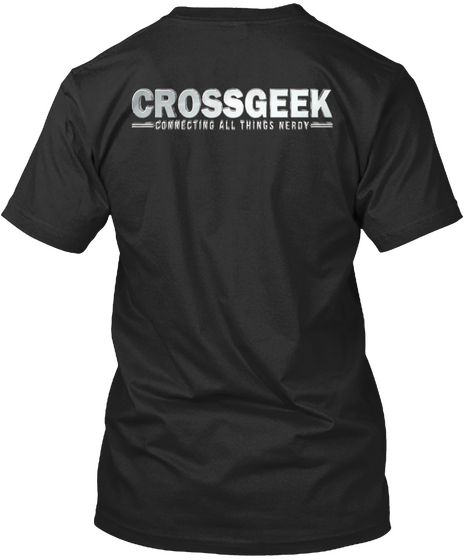 First Ever Cross Geeks 1off Tshirts! Black áo T-Shirt Back