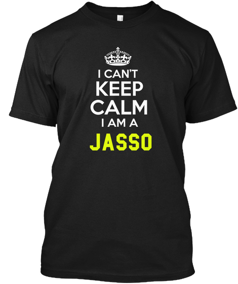 I Can't Keep Calm I Am A Jasso Black Camiseta Front