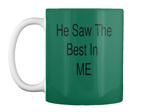 He Saw The Best In Me Forest Green Camiseta Front