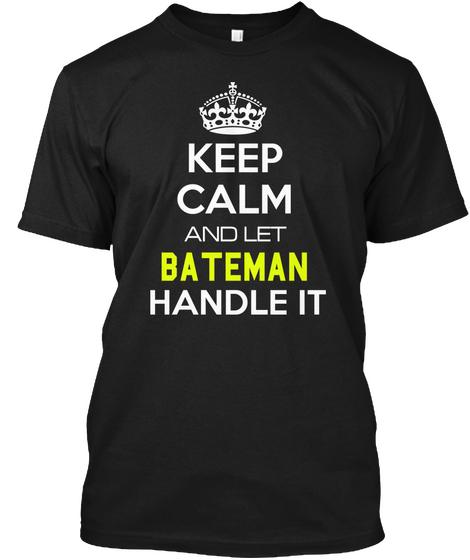 Keep Calm And Let Bateman Handle It Black Camiseta Front