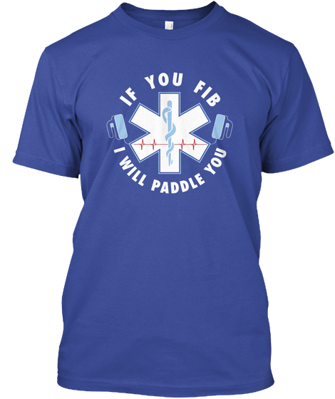 If You Fib I Will Paddle You Deep Royal T-Shirt Front