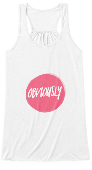Obviously Cute Ladies Tank Top White T-Shirt Front