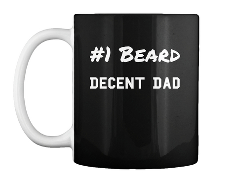 #1 Beard Decent Dad Black T-Shirt Front