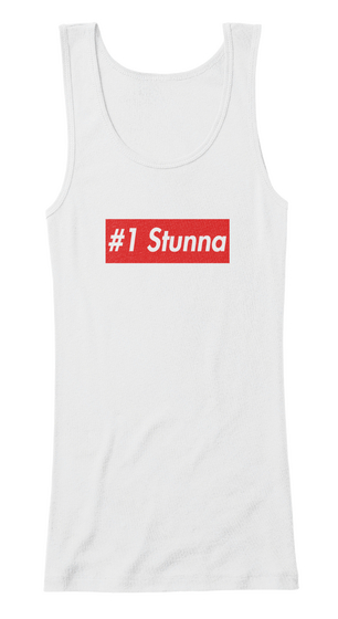 #1 Stunna Women's Tank White T-Shirt Front