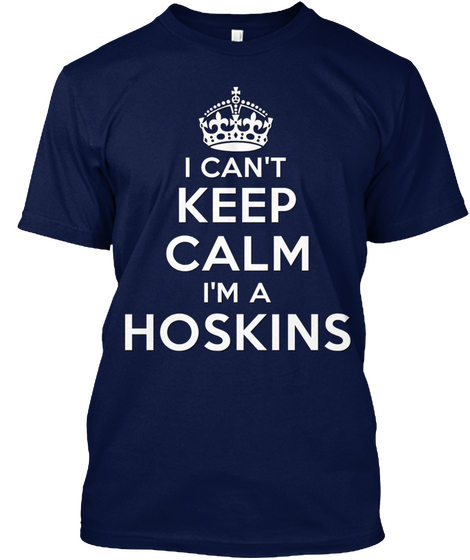 I Can't Keep Calm I'm A Hoskins Navy Camiseta Front