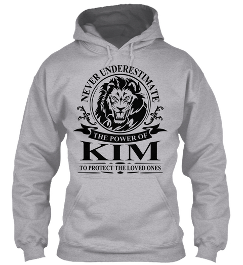 Never Underestimate The Power Of Kim To Protect The Loved Ones Sport Grey T-Shirt Front