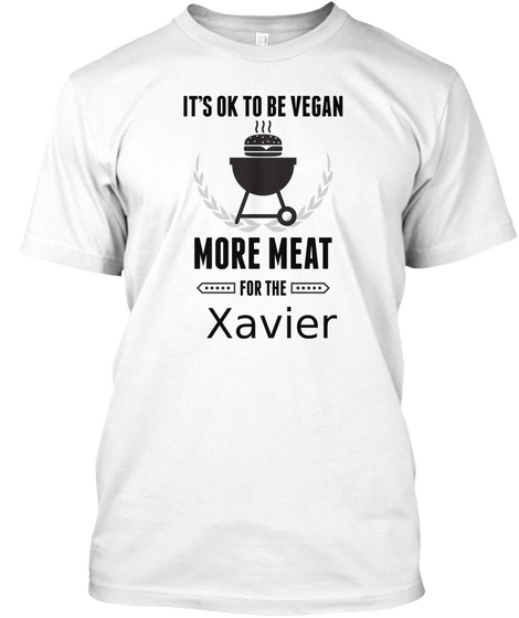 Xavier More Meat For Us Bbq Shirt White Camiseta Front