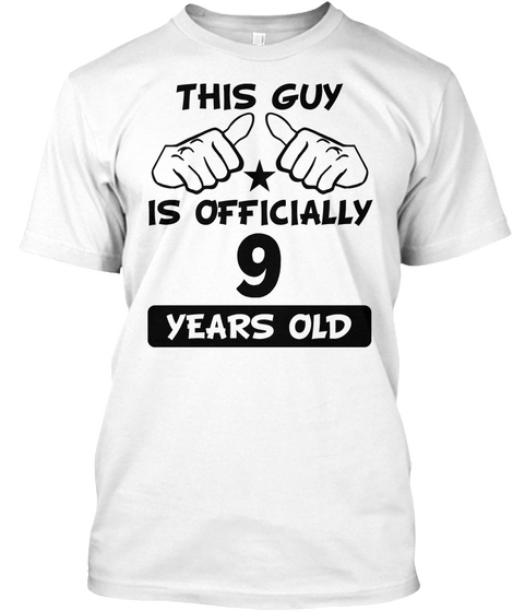 This Guy Is Officially 9 Years Old White T-Shirt Front