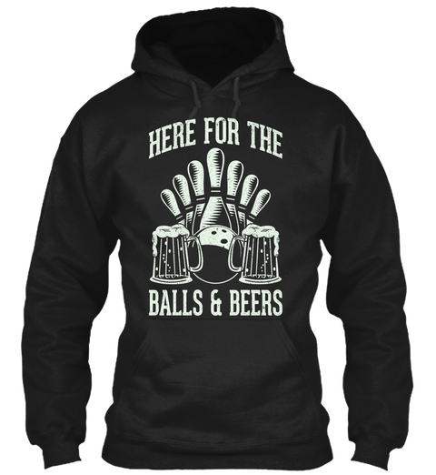 Here For The Balls & Beers Black T-Shirt Front