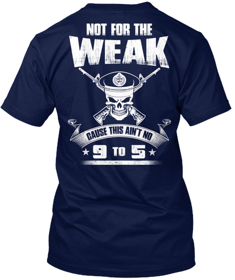 Not For The Weak Cause This Ain't No 9 To 5 Navy Camiseta Back