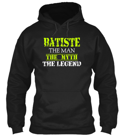 Batiste The Man The Myth The Legend Black T-Shirt Front