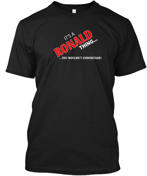 It's A Ronald Thing T Shirt Black Camiseta Front