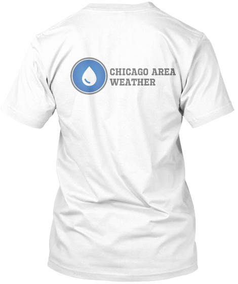 Chicago Area Weather White T-Shirt Back