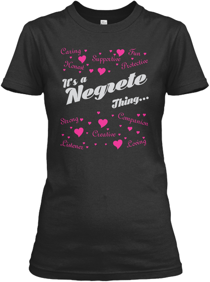It's A Negrete Thing... Caring Honest Supportive Fun Protective Strong Creative Companion Loving Listener Black Camiseta Front