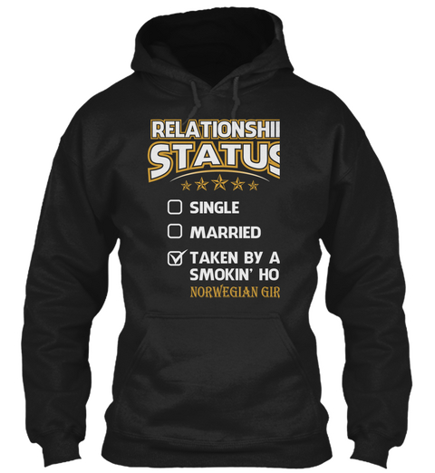 Relationship Status Single Married Taken By A Smokin' Hot Norwegian Girl Black Camiseta Front