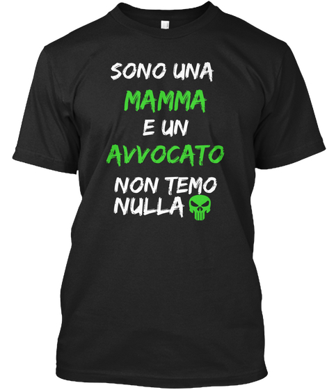 Sono Una Mamma E Un Avvocato Non Temo Nulla Black Kaos Front