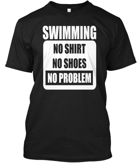 Swimming No Shirt No Shoes No Problem Black Camiseta Front