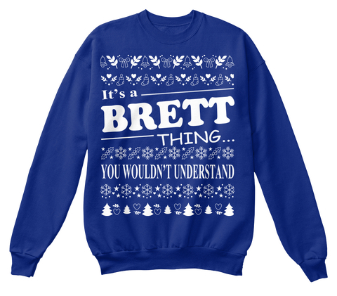 It's A Brett Thing You Wouldn't Understand Deep Royal  Kaos Front