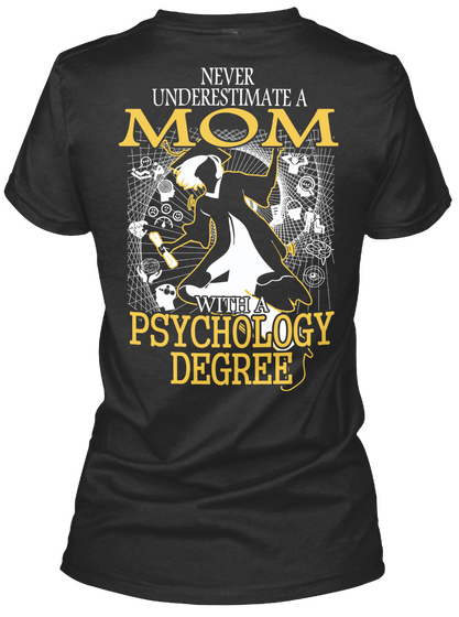  Never Underestimate A Mom With A Psychology Degree Black T-Shirt Back