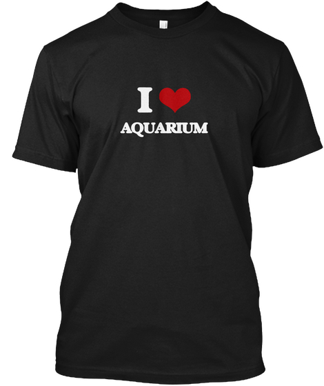 I Love Aquarium Black áo T-Shirt Front