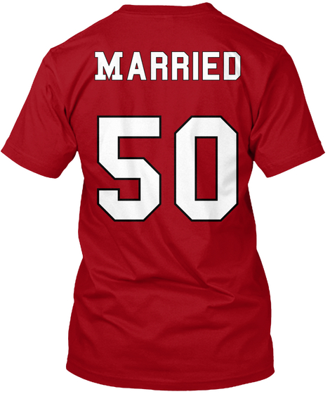 Married 50 Deep Red T-Shirt Back