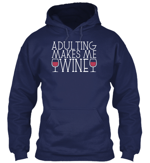 Adulting Makes Me Wine Navy Maglietta Front
