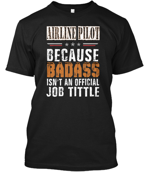 Airline Pilot Because Badass Isn't An Official Job Tittle Black Camiseta Front