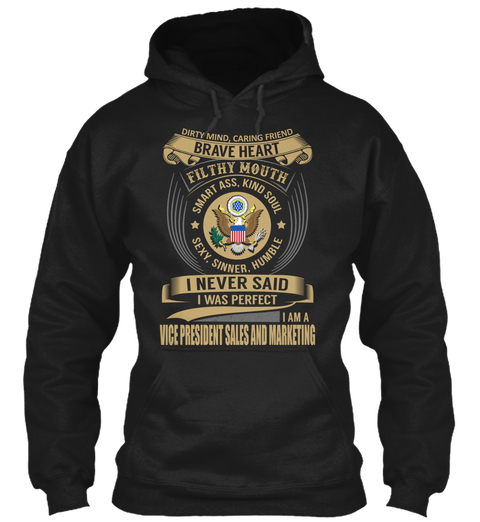 Dirty Mind, Caring Friend Brave Heart Filthy Mouth I Never Said I Was Perfect I Am A Vice President Sales And Marketing Black áo T-Shirt Front
