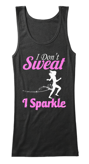 I Don't Sweat I Sparkle Black T-Shirt Front