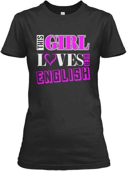 This Girl Loves English Name T Shirts Black T-Shirt Front