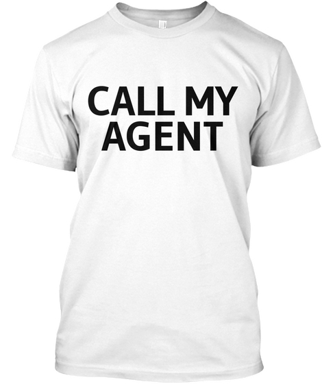Call My Agent Shirt White T-Shirt Front