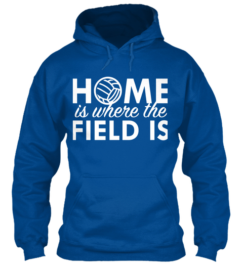 Home Is Where The Field Is Hoodie T Shirt Royal T-Shirt Front