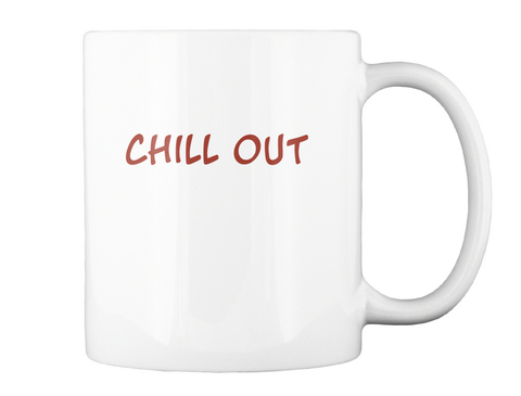 Chill Out White T-Shirt Back
