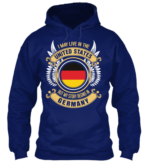 I May Live In The United States But My Story Begins In Germany Oxford Navy Kaos Front