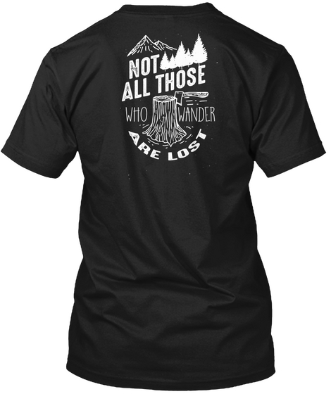 Not All Those Who Wander Are Lost Black T-Shirt Back