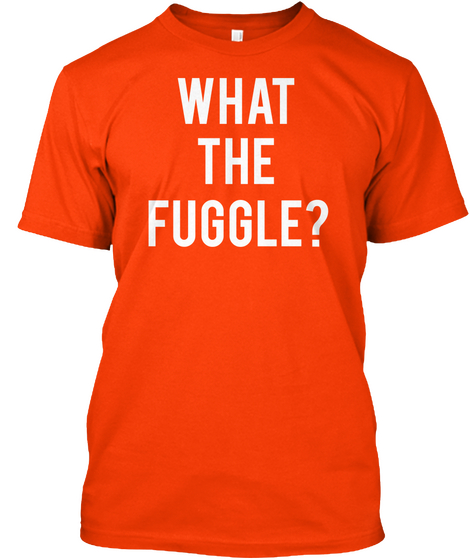 What 
The 
Fuggle? Orange Kaos Front